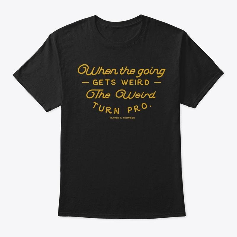 Hunter S. Thompson Quote Unisex T-shirt