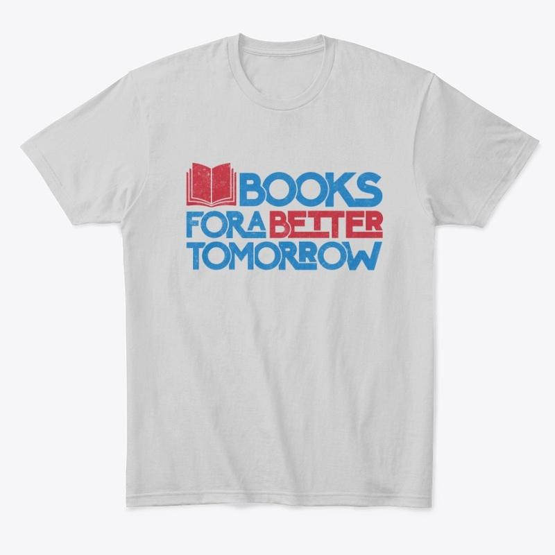 Books For A Better Tomorrow T-shirt